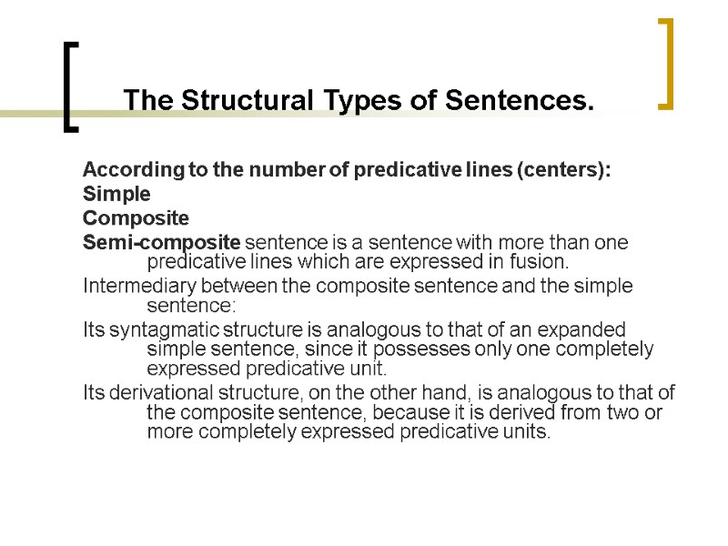 The Structural Types of Sentences. According to the number of predicative lines (centers): 